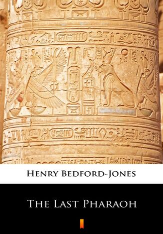 The Last Pharaoh Henry Bedford-Jones - okladka książki