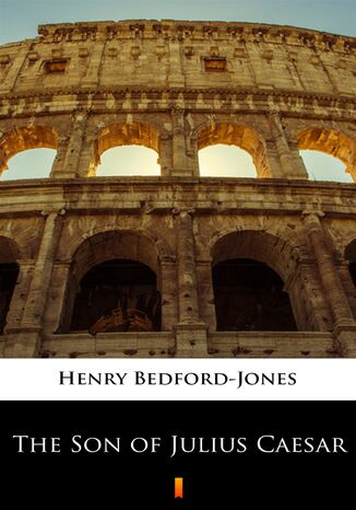 The Son of Julius Caesar Henry Bedford-Jones - okladka książki