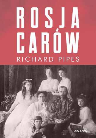 Rosja carów. Trylogia rosyjska. Tom 1 Richard Pipes - okladka książki