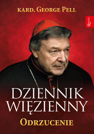 Dziennik więzienny. Tom 2. Odrzucenie kard. George Pell - okladka książki