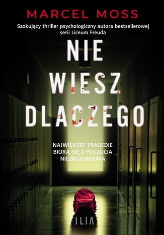 Nie wiesz dlaczego. Liceum Freuda. Tom 4 Marcel Moss - okladka książki