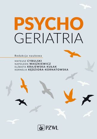 Psychogeriatria Elżbieta Krajewska-Kułak, Kornelia Kędziora-Kornatowska, Mateusz Cybulski, Napoleon Waszkiewicz - okladka książki