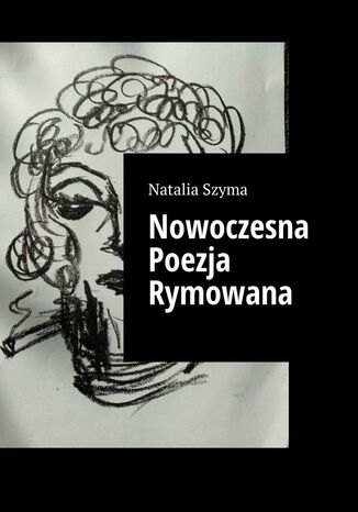 Nowoczesna Poezja Rymowana Natalia Szyma - okladka książki