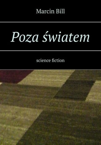 Poza światem Marcin Bill - okladka książki