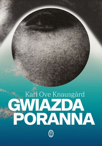 Gwiazda poranna Karl Ove Knausgrd - okladka książki