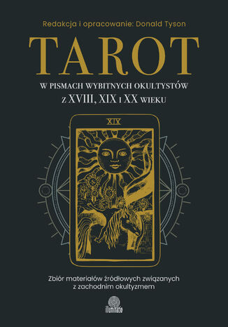 Tarot w pismach wybitnych okultystów z XVIII, XIX i XX wieku Donald Tyson - okladka książki