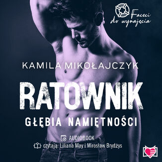 Ratownik. Głębia namiętności. Faceci do wynajęcia. Tom 7 Kamila Mikołajczyk - audiobook MP3