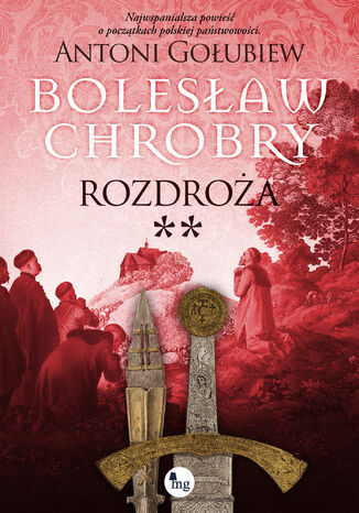 Bolesław Chrobry. Rozdroża. Tom 2 Antoni Gołubiew - okladka książki