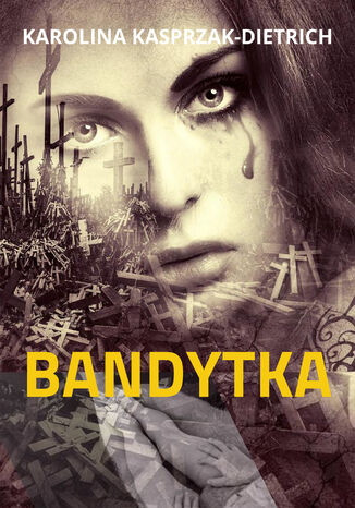 Bandytka Karolina Kasprzak-Dietrich - okladka książki