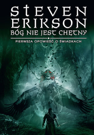 Bóg nie jest chętny. Opowieść o Świadkach. Tom 1 Steven Erikson - okladka książki