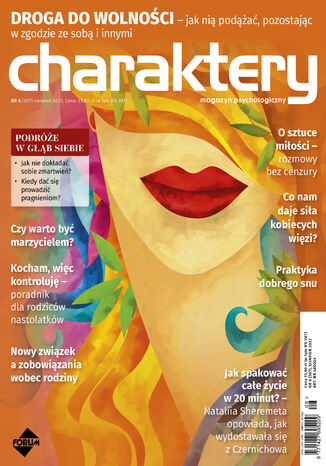 Charaktery 8/2022 Natalia de Barbaro, prof. Philip Zimbardo, prof. dr hab. Maria Beisert, prof. dr hab. Jacek Bomba, Jacek Dehnel, dr Paulina Małochleb, Anna Czarnecka, prof. dr hab. Tomasz Maruszewski, Anna Brytek-Matera, dr Ewa Dobiała, dr hab. Katarzyna Waszyńska, prof. nadzw. dr hab. Agnieszka Wilczyńska - okladka książki