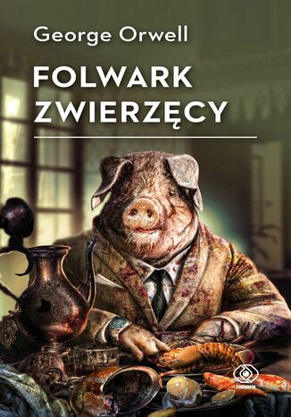 Folwark Zwierzęcy George Orwell - okladka książki