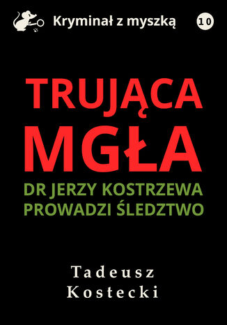 Trująca mgła Tadeusz Kostecki - okladka książki