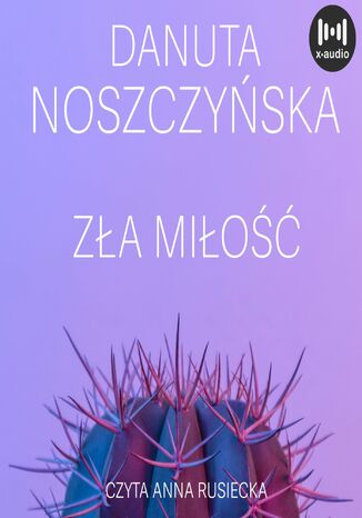 Zła miłość Danuta Noszczyńska - okladka książki