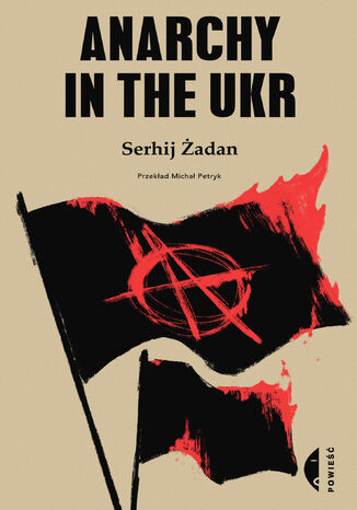 Anarchy in the UKR Serhij Żadan - okladka książki