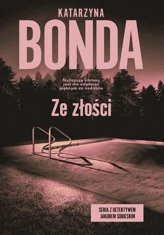 Ze złości.  Jakub Sobieski. Tom 2 Katarzyna Bonda - okladka książki