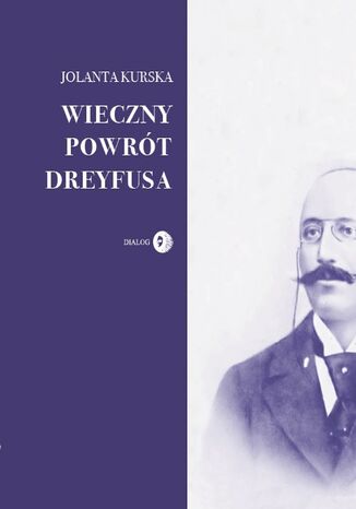 Wieczny powrót Dreyfusa Kurska Jolanta - okladka książki