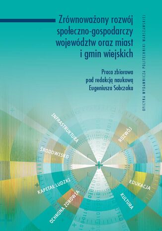 Zrównoważony rozwój społeczno-gospodarczy województw oraz miast i gmin wiejskich Eugeniusz Sobczak - okladka książki