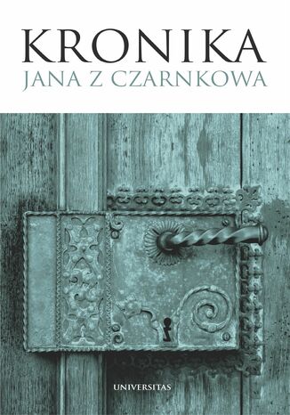 Kronika Jana z Czarnkowa Jan z Czarnkowa - okladka książki