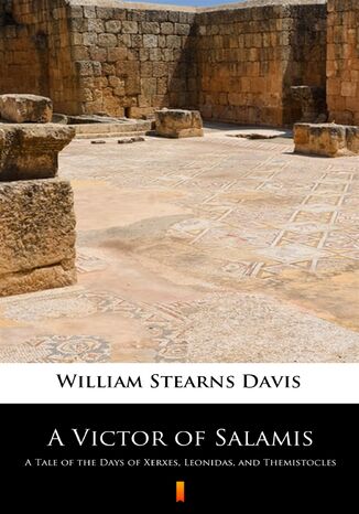 A Victor of Salamis. A Tale of the Days of Xerxes, Leonidas, and Themistocles William Stearns Davis - okladka książki