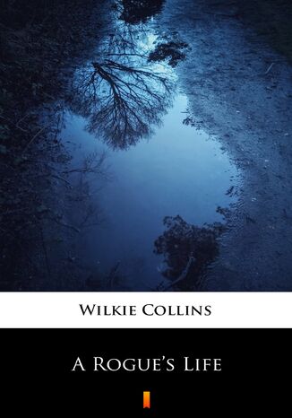 A Rogues Life Wilkie Collins - okladka książki