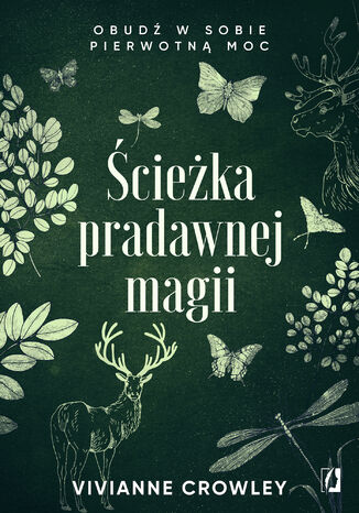 Ścieżka pradawnej magii Vivianne Crowley - okladka książki