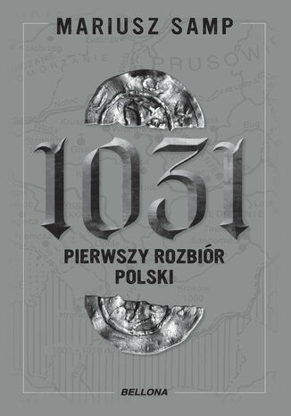 1031. Pierwszy rozbiór Polski Mariusz Samp - okladka książki