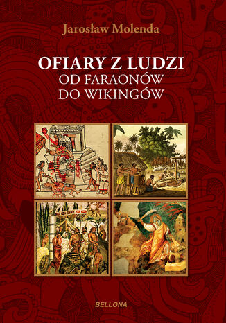 Ofiary z ludzi. Od faraonów do wikingów Jarosław Molenda - okladka książki