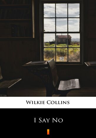 I Say No Wilkie Collins - okladka książki