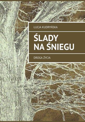 ślady na śniegu Łucja Kudryńska - okladka książki