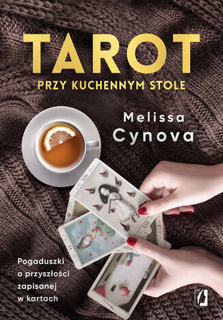 Tarot przy kuchennym stole Melissa Cynova - okladka książki