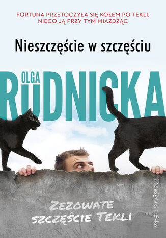 Nieszczęście w szczęściu. Zezowate szczęście Tekli. Tom 2 Olga Rudnicka - okladka książki