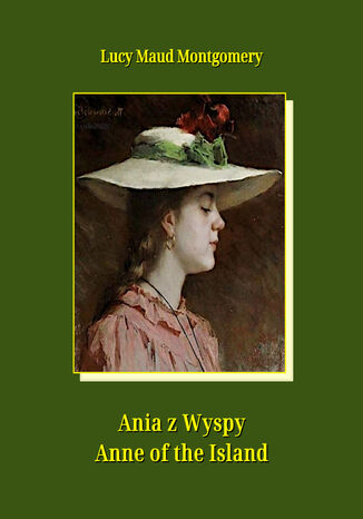 Ania z Wyspy. Anne of the Island Lucy Maud Montgomery - okladka książki