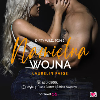 Namiętna wojna. Dirty wild. Tom 2 Laurelin Paige - audiobook MP3