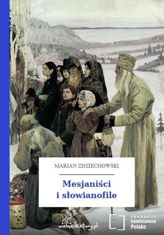 Mesjaniści i słowianofile Marian Zdziechowski - okladka książki