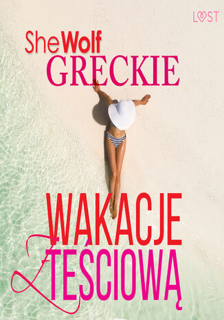 Greckie wakacje z teściową  opowiadanie erotyczne SheWolf - audiobook MP3