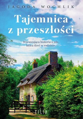 Tajemnica z przeszłości Jagoda Wochlik - okladka książki