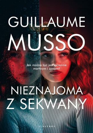 NIEZNAJOMA Z SEKWANY Guillaume Musso - okladka książki