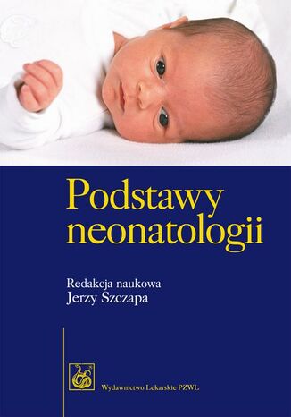 Podstawy neonatologii Jerzy Szczapa - okladka książki