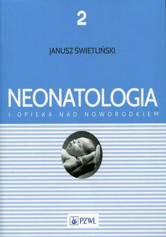 Neonatologia i opieka nad noworodkiem Tom 2 Janusz Świetliński - okladka książki