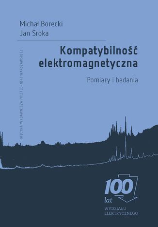 Kompatybilność elektromagnetyczna. Pomiary i badania Michał Borecki, Jan Sroka - okladka książki