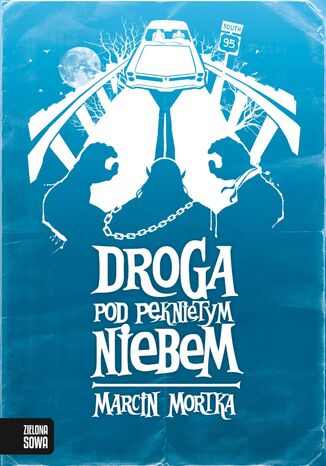 Droga pod pękniętym niebem Marcin Mortka - okladka książki