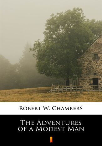 The Adventures of a Modest Man Robert W. Chambers - okladka książki