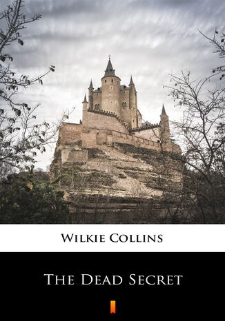 The Dead Secret Wilkie Collins - okladka książki