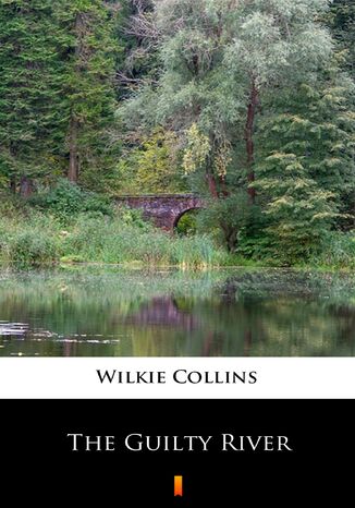 The Guilty River Wilkie Collins - okladka książki