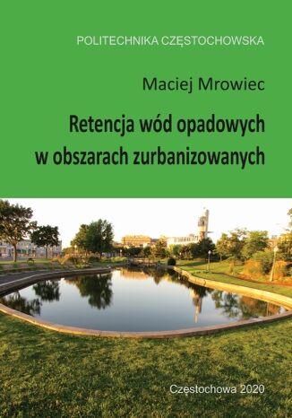 Retencja wód opadowych w obszarach zurbanizowanych Maciej Mrowiec - okladka książki