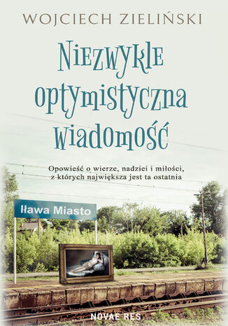 Niezwykle optymistyczna wiadomość Wojciech Zieliński - okladka książki