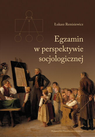 Egzamin w perspektywie socjologicznej Łukasz Remisiewicz - okladka książki