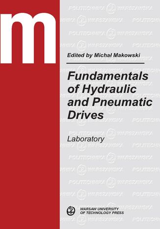 Fundamentals of Hydraulic and Pneumatic Drives. Laboratory Michał Makowski - okladka książki