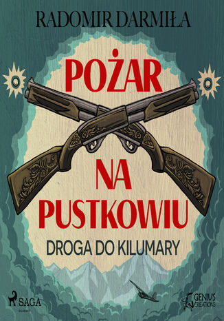 Pożar na pustkowiu: Droga do Kilumary Radomir Darmiła - okladka książki